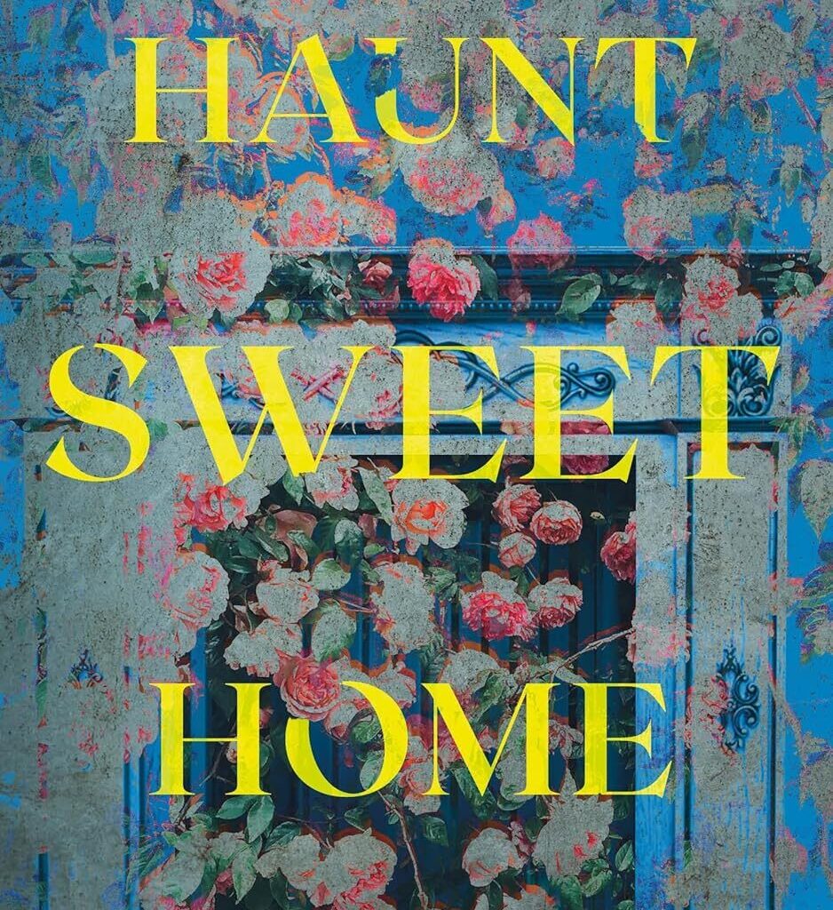Haunt Sweet Home by Sarah Pinsker eBook Summary