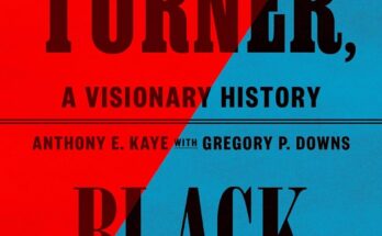 "Nat Turner, Black Prophet" by Anthony E. Kaye, Gregory P. Downs