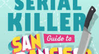 The Serial Killer Guide to San Francisco