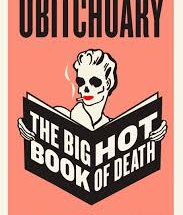 Obituary: The Big Hot Book of Death