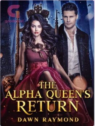 The Alpha Queen's return