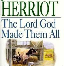 The Lord God Made Them All by James Herriot