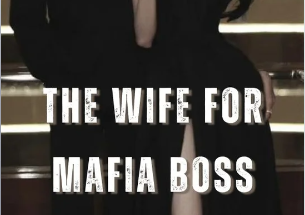 The Wife for Mafia Boss