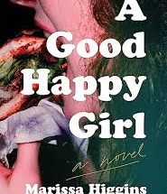 A Good Happy Girl by Marissa Higgins