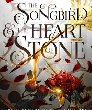 The Songbird & the Heart of Stone