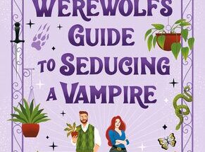 A Werewolf’s Guide to Seducing a Vampire