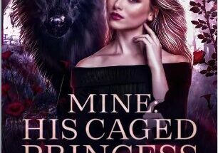 Mine: His Caged Princess