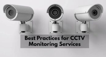 The Best Practices for Monitoring and Maintaining Your Surveillance System