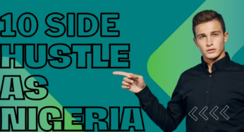 10 Side Hustles That Actually Pay in Nigeria (Even With Bad Economy)