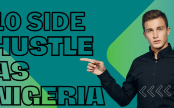 10 Side Hustles That Actually Pay in Nigeria (Even With Bad Economy)